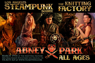 Hey San Francisco (and L.A.)! Abney Park All Ages Shows in March!